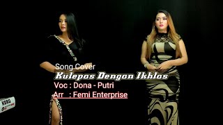 Kulepas dengan ikhlas - Dona feat Putri || Cover