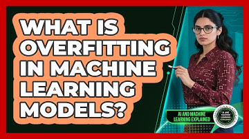 What Is Overfitting In Machine Learning Models? - AI and Machine Learning Explained