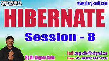 HIBERNATE tutorials || Session - 8 || by Mr. Nagoor Babu On 17-11-2022 @10AM IST