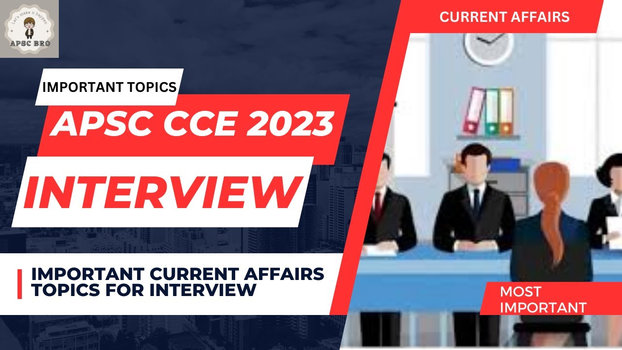 Important Current Affairs topic for Interview I APSC CCE 2023 I How to ...