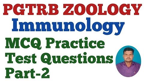 PGTRB ZOOLOGY/Immunology/MCQ Practice Test Questions/Part-2 by N. Kumar