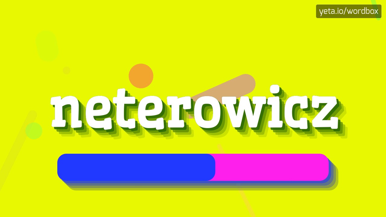 NETEROWICZ - HOW TO PRONOUNCE IT!?