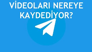 Telegram Videoları Nereye Kaydediyor?