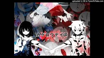 Nightcore- Kagerou Days (Jubyphonic)