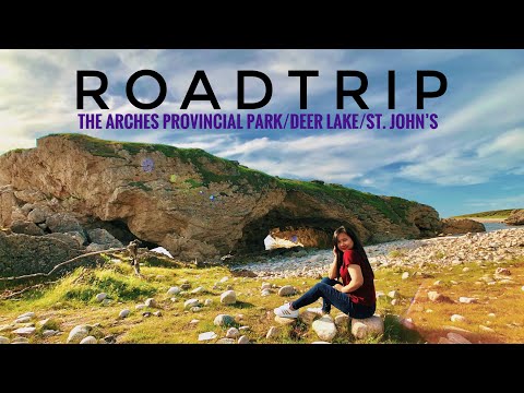 Road Trip Part 3 (The Arches Provincial Park/Deer Lake/St. John’s) NL Canada