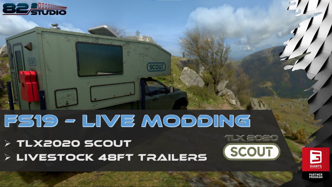 FS19 - Live Modding! TLX 2020 Scout (AKA Camp-IT)!!!