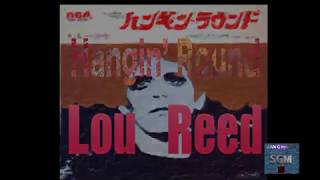 &quot;Hangin Round&quot;   Lou Reed with lyrics