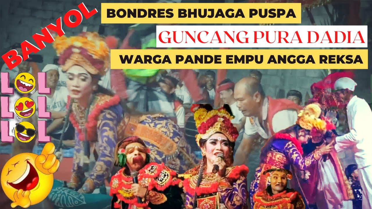 Angga Reksa Bondres LUCU - Bhujaga Puspa Getarkan Pura Dadia Warga Pande Empu Angga ...