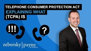 Telephone Consumer Protection Act - Explaining What (TCPA) Is