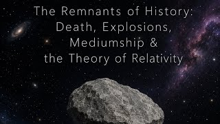 The Remnants of History: Death, Explosions, Mediumship & the Theory of Relativity  Exploding Funeral Myths Mashup