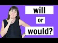 Will or Would in English?  | English grammar lesson|