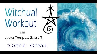 Witchual Workout 76 - Oracle: The Ocean