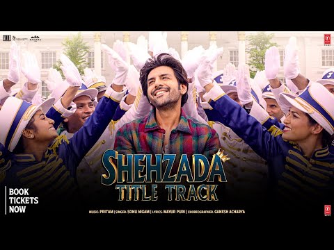 Shehzada Title Track (Video) | Kartik, Kriti | Sonu Nigam, Pritam, Mayur | Rohit D | Bhushan Kumar