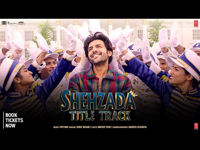 Shehzada Title Track (Video) | Kartik, Kriti | Sonu Nigam, Pritam, Mayur | Rohit D | Bhushan Kumar class=