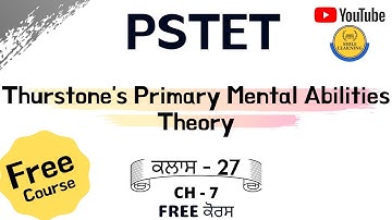 Primary Mental Abilities Theory Thurstone PSTET /Thurstone PMA/ Group Factor Theory of Intelligence