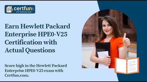 Earn Hewlett Packard Enterprise HPE0-V25 Certification with Actual Questions