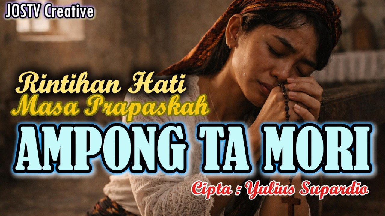 AMPONG TA MORI (Tuhan, Ampunilah) – Lagu Rohani Manggarai Penuh Penyesalan & Doa Pertobatan