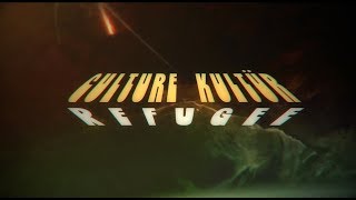 Video thumbnail of "Culture Kultür - Refugee"