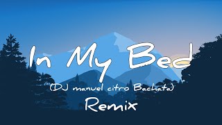 Rotimi - In My Bed (ft. Wale) l DJ Manual Citro Bachata Remix l (Lyrics) l Reggae Remix 🎵