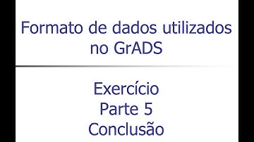 Aula Fortran Cap 8 - Exercícios - Formato de Dados Usados no GrADS - Parte 5