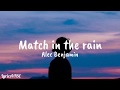 Match In The Rain Lyrics Alec Benjamin Lyrics Match In The Rain Lyrics Alec Benjamin Lyrics