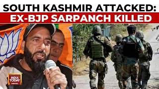 Ex-BJP Sarpanch Killed In A Targeted Attack In South Kashmir's Anantnag District | India Today News