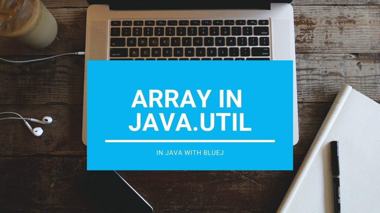 Array In Java.util- Core Java || With BlueJ - YouTube
