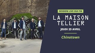 La Maison Tellier - Chinatown - Session Live OUI FM