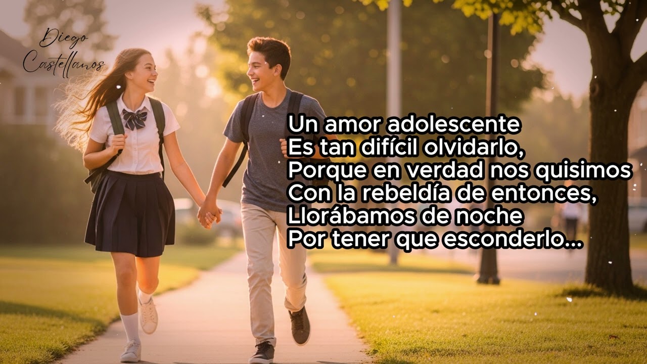 Un amor adolescente.  – Canción romántica original con letra propia | Diego Castellanos