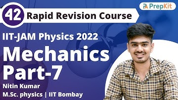 Mechanics Problems Part-7 | RR L-42 | IIT JAM Physics 2022 | Nitin Kumar |  Prepkit