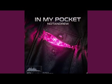 NOTANDREW -IN MY POCKET