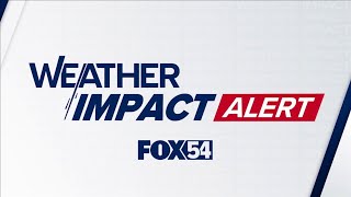 LIVE: FOX54 Weather Impact Alert Update