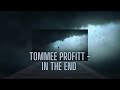 Tommee Profitt In The End Slowed