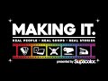 Making It - Real People...Real Shops...Real Stories