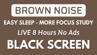 Brown Noise Sound For Easy Sleep  Black Screen To More Focus Study | Sound In 8Hours