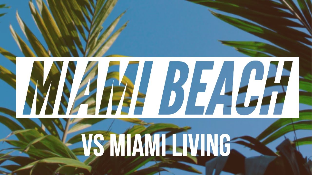 living in miami beach vs miami: a millennial perspective