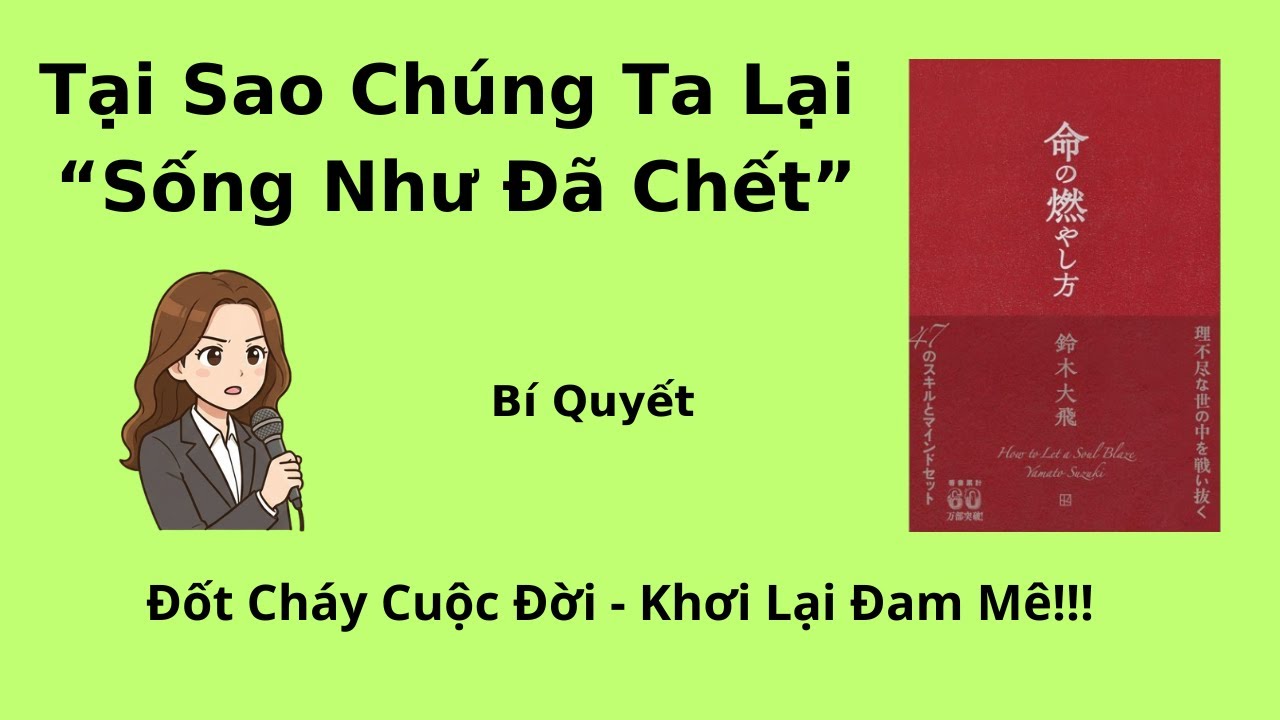 ĐỐT CHÁY CUỘC ĐỜI BẠN: BÍ QUYẾT TÌM LẠI CHÍNH MÌNH & SỐNG HẾT MÌNH