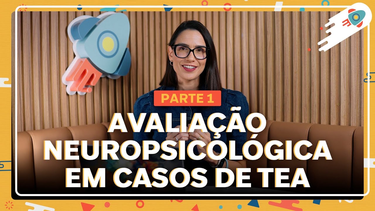 Avaliação Neuropsicológica em casos de TEA: qual instrumento usar?