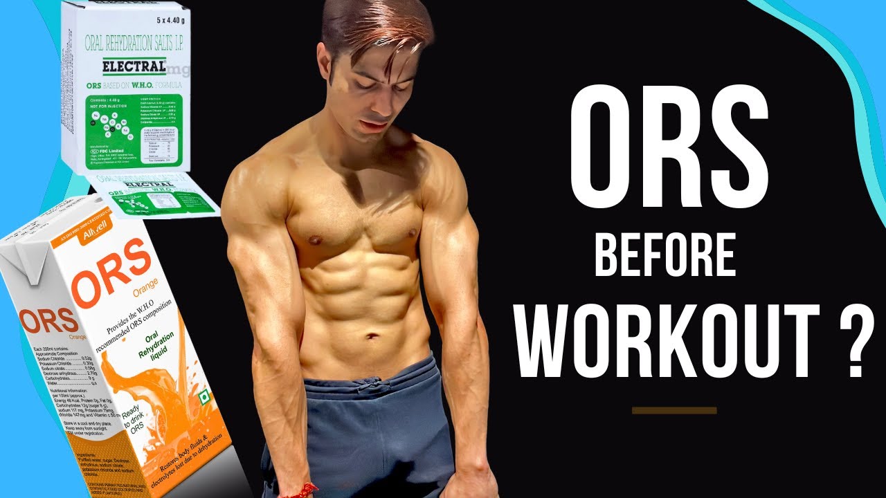 ORS and Electrolytes Before Workout ? Kya ORS lene se Workout me koi