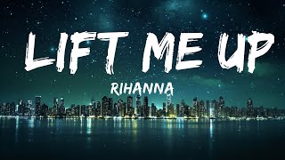 Rihanna - Lift Me Up (Lyrics) |Top Version