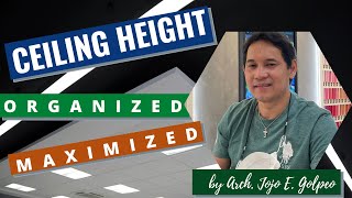 CEILING HEIGHT - Organize and Maximize @arki-knows