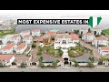 Top 10 nigerias most privileged  luxurious estates for the wealthy