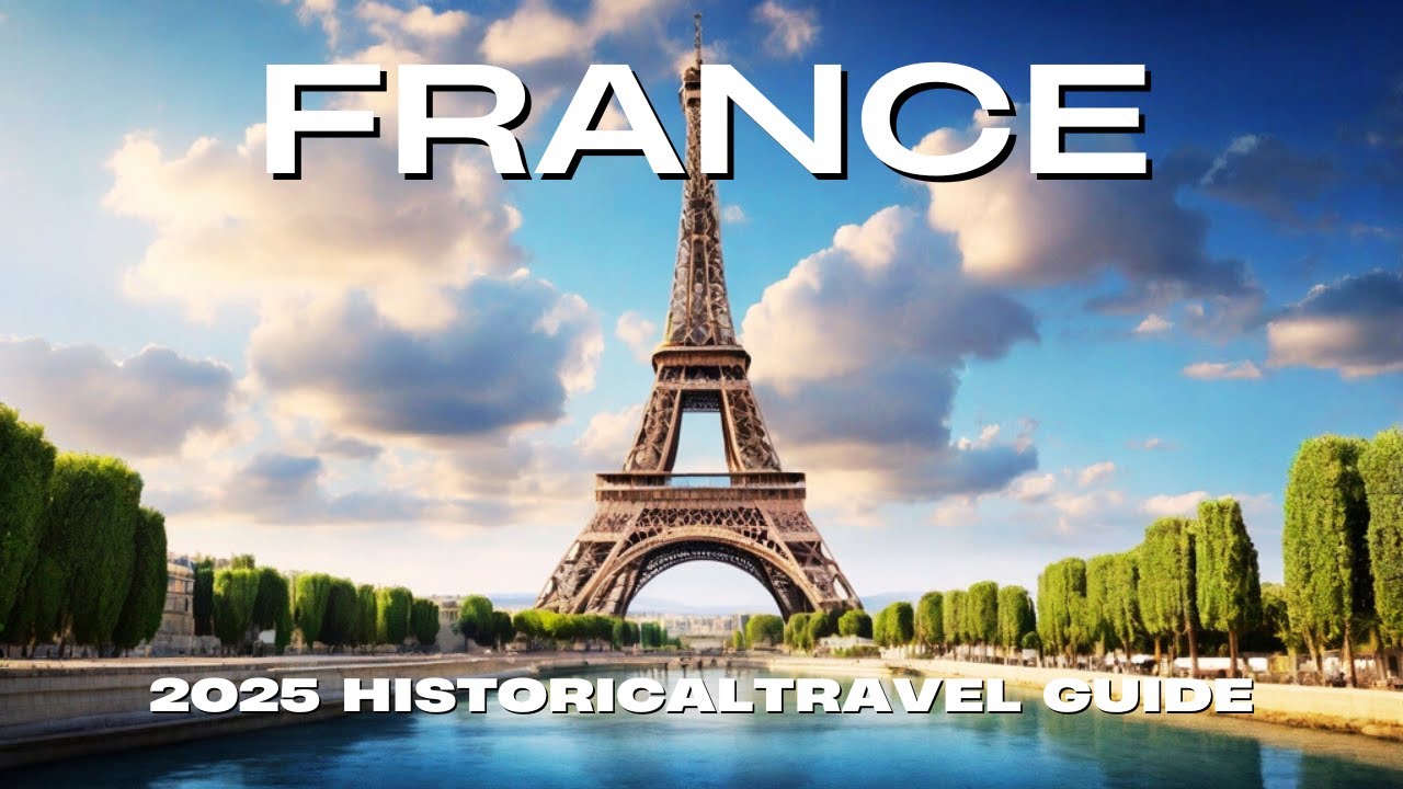 History of France Top Places To Visit In France Travel Guide 2025 - YouTube