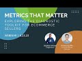 Metrics that matter exploring the diagnostic toolkit for ecommerce sellers