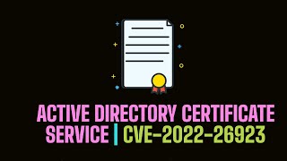 Exploiting Microsoft Windows Active Directory Certificate Service | CVE-2022-26923