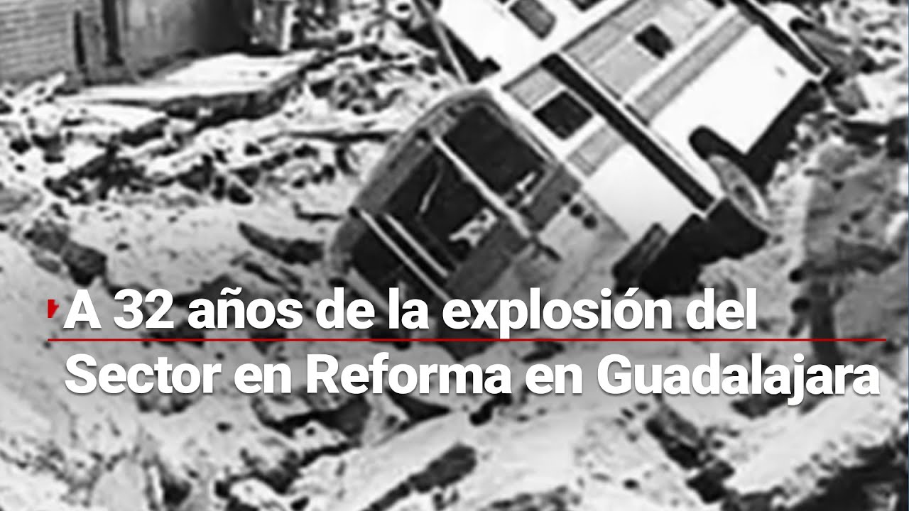 A 32 años de las explosiones del Sector Reforma en Guadalajara, familias aún recuerdan la tragedia