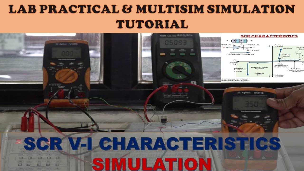 SCR VI CHARACTERISTICS LAB PRACTICAL & MULTISIM SIMULATION THEORY