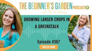 Growing Large Crops in a GreenStalk with Susie of GreenStalk Vertical Gardens by Beginner's Garden - Journey with Jill 2,373 views 9 days ago 26 minutes