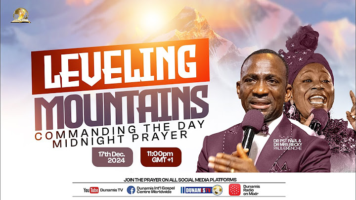 MID NIGHT PRAYER COMMANDING THE DAY- LEVELING MOUNTAINS. 17-12-2024