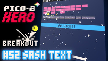 Breakout #52 - Sash Text - Pico-8 Hero